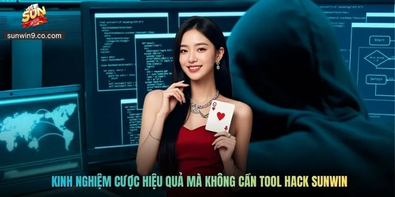 Tool Hack Sunwin - Có Đảm Bảo Cuộc Chơi Chắc Chắn Thắng? 4 Kinh Nghiệm Cược Hiệu Quả Mà Không Cần Tool Hack Sunwin