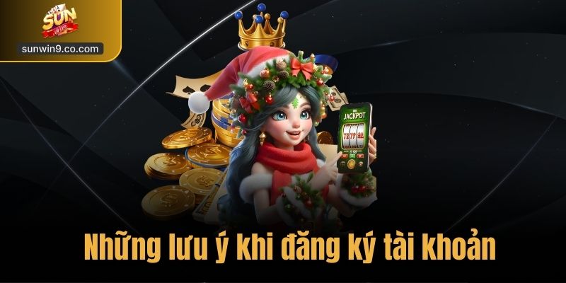 Hướng Dẫn Đăng Ký Tài Khoản Sunwin Nhận Ngay Giftcode 100K 3 Những Lưu Ý Khi Đăng Ký Tài Khoản