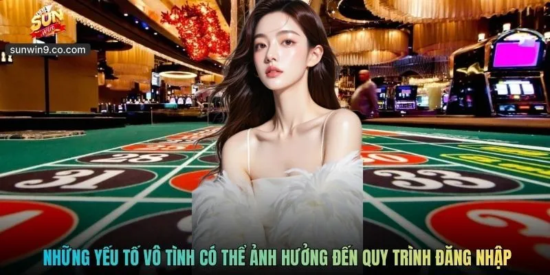Đăng Nhập Sunwin - Vào Tài Khoản Chơi Trong Tích Tắc 2 Những Yếu Tố Vô Tình Có Thể Ảnh Hưởng Đến Quy Trình Đăng Nhập