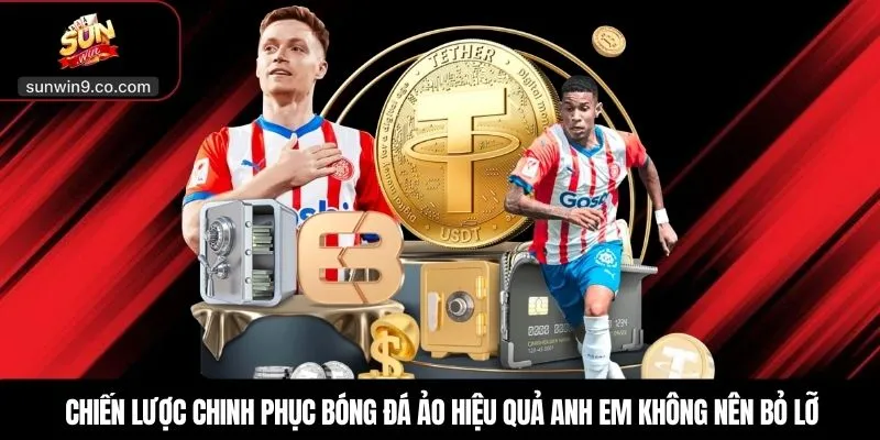 Bóng Đá Ảo – Trải Nghiệm Cá Cược Tốc Độ Cao Tại Sunwin 3 Chiến Lược Chinh Phục Bóng Đá Ảo Hiệu Quả Anh Em Không Nên Bỏ Lỡ
