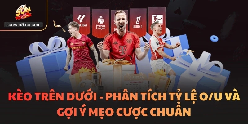 Kèo Trên Dưới - Phân Tích Tỷ Lệ O/U Và Gợi Ý Mẹo Cược Chuẩn 2 Các Tỷ Lệ Cược Kèo Trên Dưới Phổ Biến Tại Sunwin
