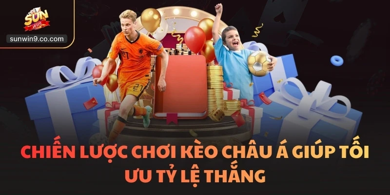Kèo Châu Á - Chiến Lược Giúp Bạn Thắng Dễ Như Trở Bàn Tay 3 Chiến Lược Chơi Kèo Châu Á Giúp Tối Ưu Tỷ Lệ Thắng