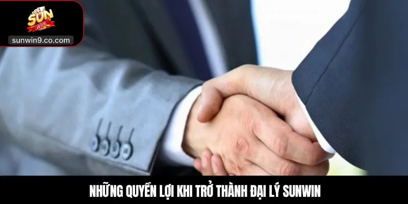 Đại Lý Sunwin – Cách Đăng Ký Làm Đại Lý Sunwin Nhận Hoa Hồng Cao 2 Những Quyền Lợi Khi Trở Thành Đại Lý Sunwin